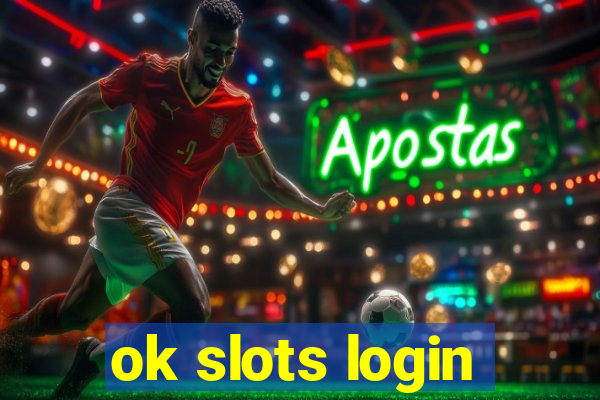 ok slots login